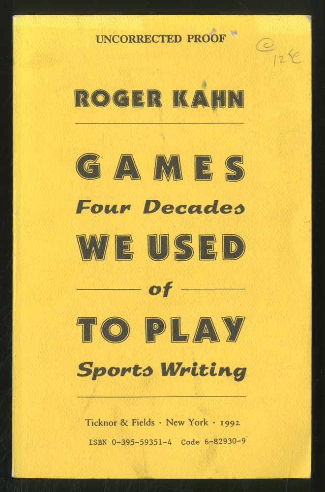 Item #369136 Games We Used to Play: Four Decades of Sports Writing. Roger KAHN.
