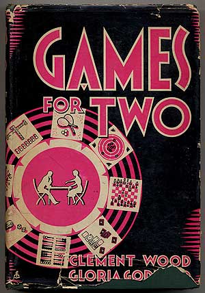 Games for Two; or, How to Keep the Reno Wolf Away from Your Door. Clement WOOD, Gloria Goddard.