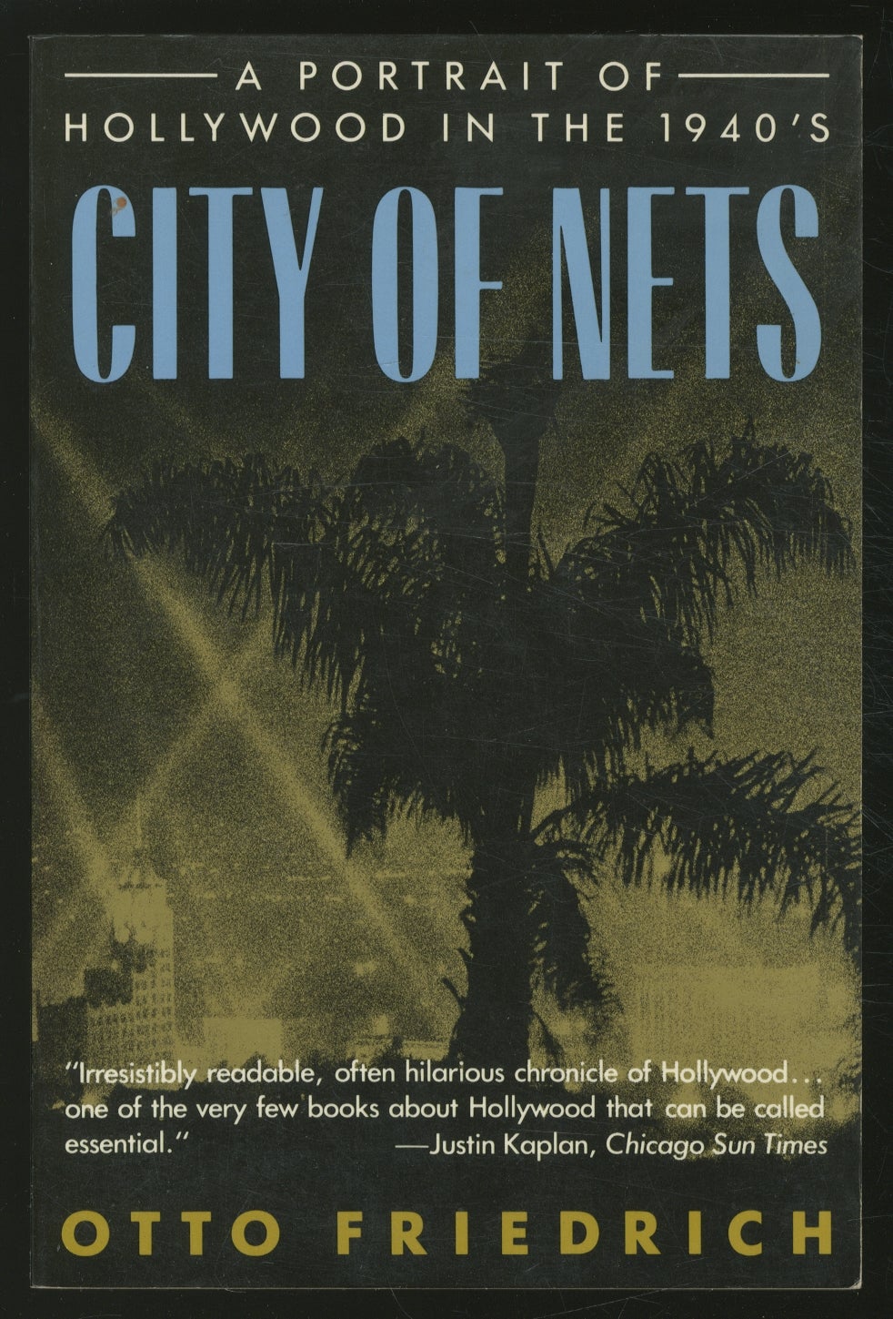 City of Nets: A Portrait of Hollywood in the 1940s by Otto Friedrich