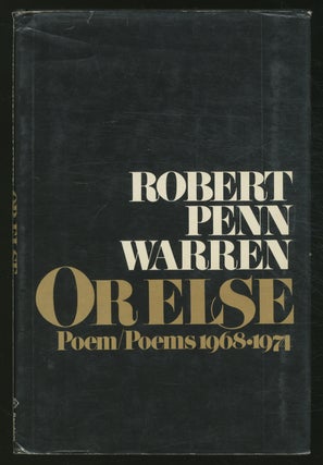 Item #369351 Or Else: Poem/Poems 1968-1974. Robert Penn WARREN