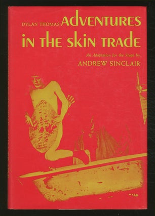 Item #369359 Adventures in the Skin Trade: An Adaptation for the Stage. Dylan THOMAS