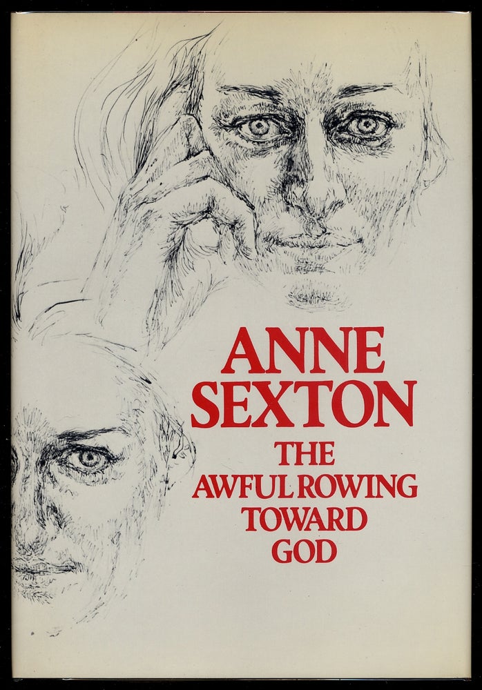 Item #369411 The Awful Rowing Toward God. Anne SEXTON.