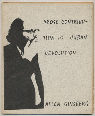 Item #369430 Prose Contribution to Cuban Revolution. Allen GINSBERG