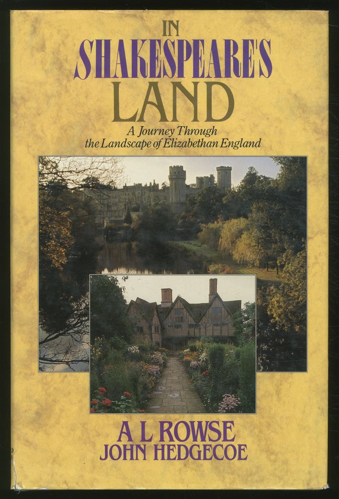 Item #369688 In Shakespeare's Land: A Journey Through the Landscape of Elizabethan England. A. L. ROWSE, John Hedgecoe.