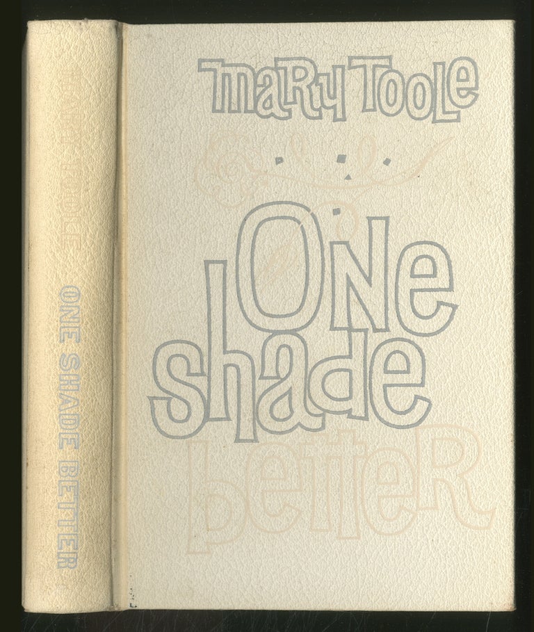Item #369821 One Shade Better: Self-Improvement for Women. Mary TOOLE.