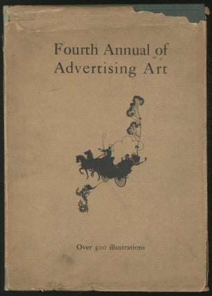 Item #369871 Fourth Annual of Advertising Art: From Advertisements Shown at the Exhibition of the...