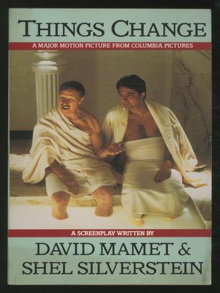 Things Change: A Screenplay. David MAMET, Shel Silverstein.
