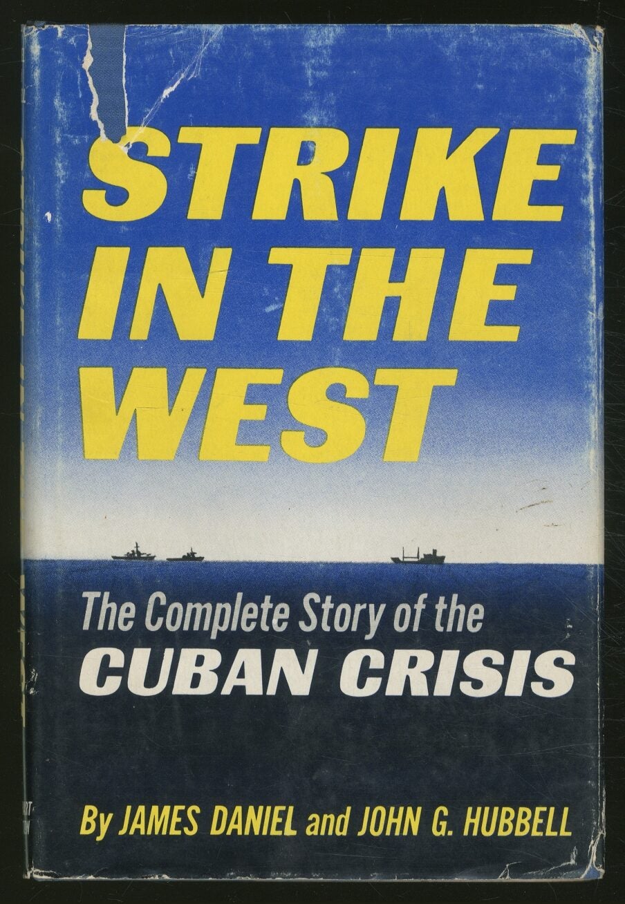 Strike in the West: The Complete Story of the Cuban Crisis | James ...