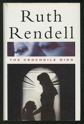 The Crocodile Bird. Ruth RENDELL.