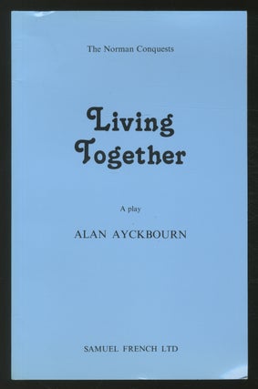 Item #370402 The Norman Conquests: Living Together, A Play. Alan AYCKBOURN