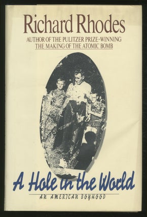 A Hole in the World: An American Boyhood. Richard RHODES.