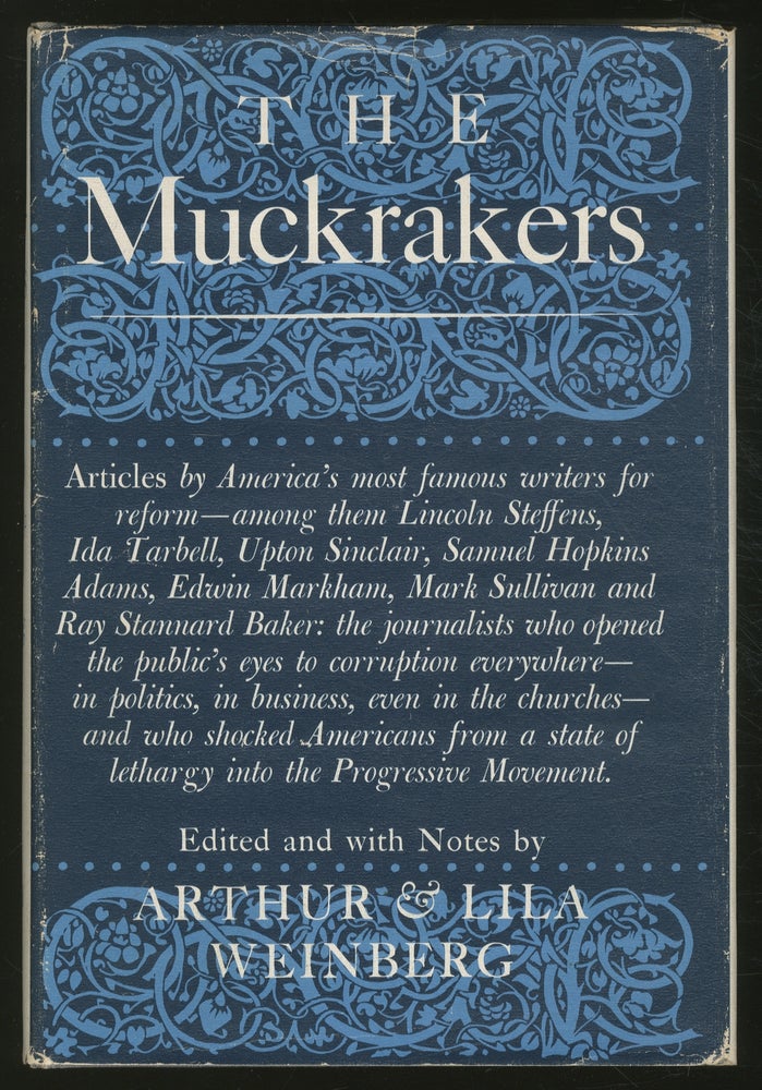 Item #370742 The Muckrakers: The Era in Journalism that Moved America to Reform, The Most Significant Magazine Articles of 1902-1912. Arthur and Lila WEINBERG.