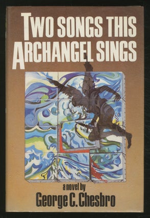 Item #370906 Two Songs This Archangel Sings. George C. CHESBRO
