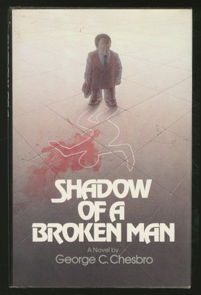 Item #370951 Shadow of a Broken Man. George C. CHESBRO