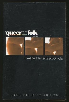 Item #371001 Queer as Folk: Every Nine Seconds. Joseph BROCKTON