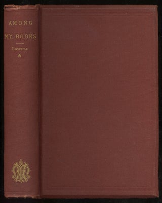 Item #371044 Among My Books. James Russell LOWELL