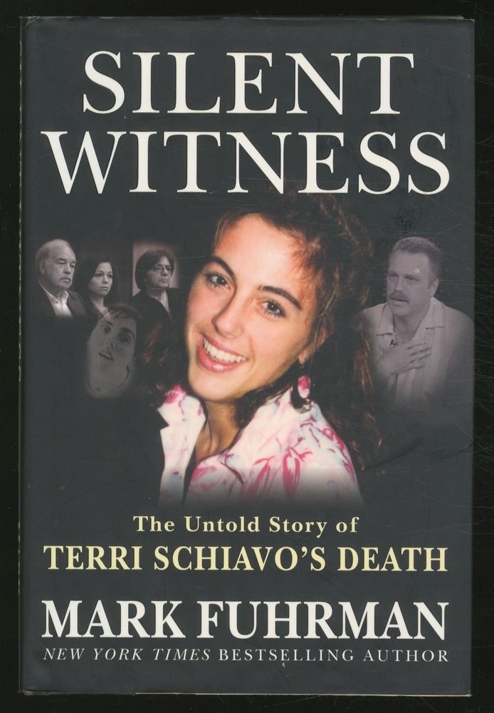 Item #371158 Silent Witness: The Untold Story of Terri Schiavo's Death. Mark FUHRMAN.