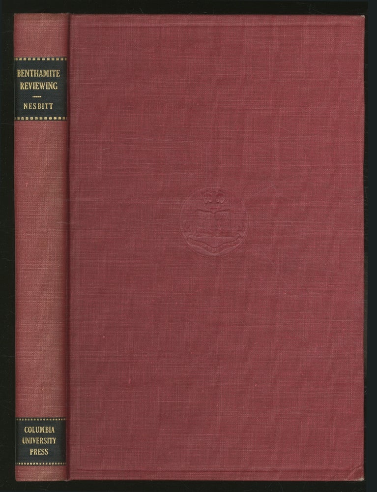 Item #371205 Benthamite Reviewing: The First Twelve Years of The Westminster Review 1824-1836. George L. NESBITT.