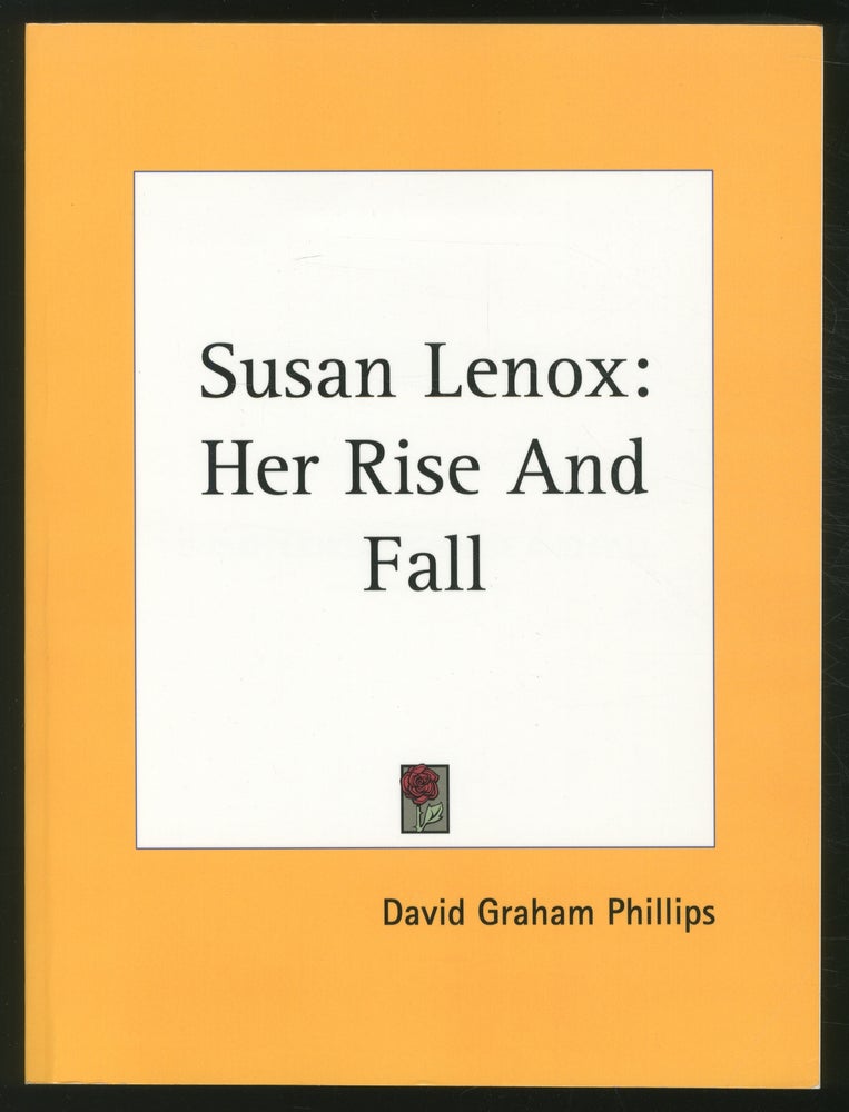 Item #371273 Susan Lenox: Her Rise and Fall. David Graham PHILLIPS.