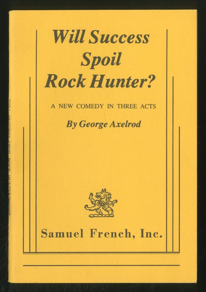 Item #371340 Will Success Spoil Rock Hunter? George AXELROD.
