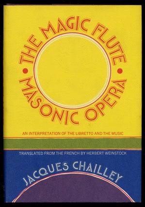 Item #371464 The Magic Flute, Masonic Opera: An Interpretation of the Libretto and the Music....
