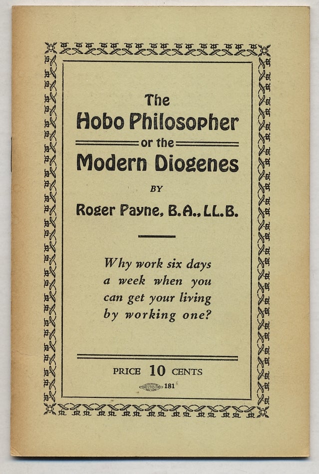 The Hobo Philosopher or the Modern Diogenes. Roger PAYNE.