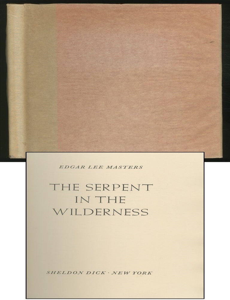The Serpent in the Wilderness. Edgar Lee MASTERS.