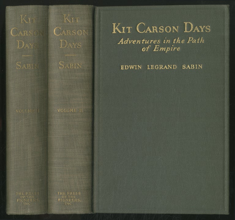 Item #371817 Kit Carson Days 1809-1868: Adventures in the Path of Empire [In Two Volumes]. Edwin Legrand SABIN.