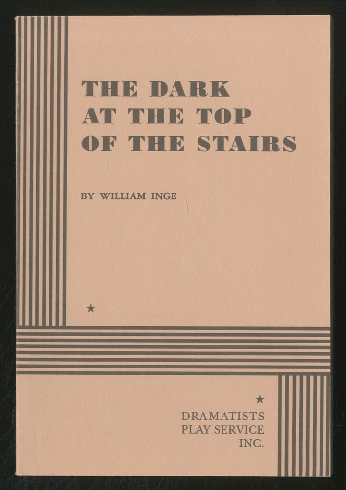 Item #371989 The Dark at the Top of the Stairs. William INGE.