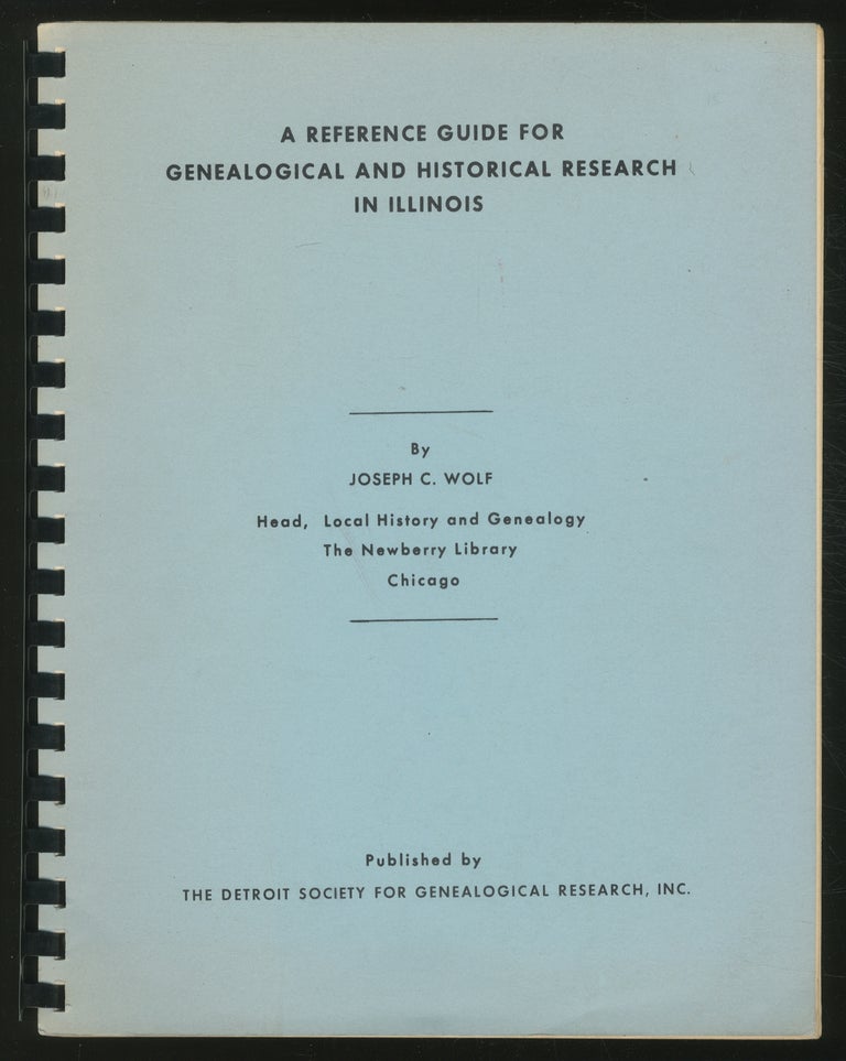 Item #372112 A Reference Guide for Genealogical and Historical Research in Illinois. Joseph C. WOLF.
