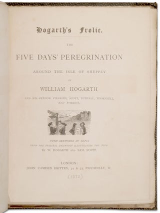 Hogarth's Frolic: The Five Days' Peregrination Around the Isle of Sheppey of William Hogarth and his Fellow Pilgrams, Scott, Tothall, Thornhill, and Forrest