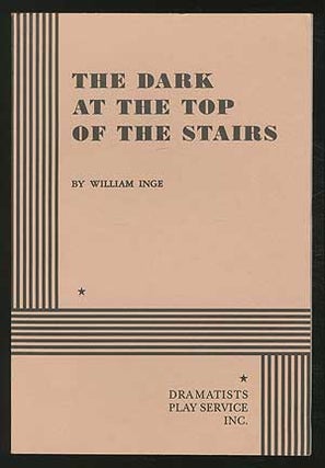 Item #372215 The Dark at the Top of the Stairs. William INGE