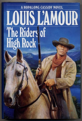 Item #372804 The Riders of High Rock: A Hopalong Cassidy Novel. Louis L'AMOUR