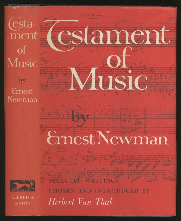 Item #373193 Testament of Music: Essays and Papers. Ernest NEWMAN.