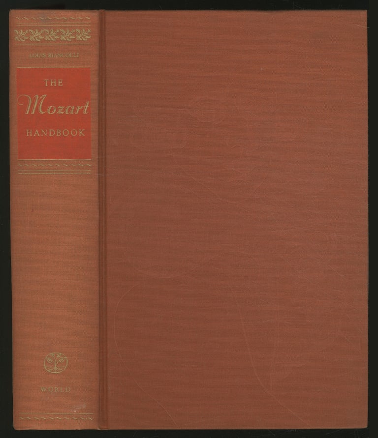 Item #373195 The Mozart Handbook: A Guide to the Man and His Music. Louis BIANCOLLI, compiled and.