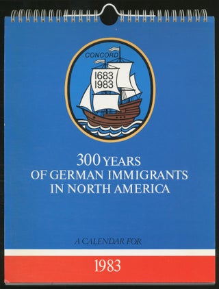 Item #373418 300 Years of German Immigrants in North America: A Calendar for 1983