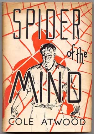 Item #37370 Spider of the Mind. Cole ATWOOD.