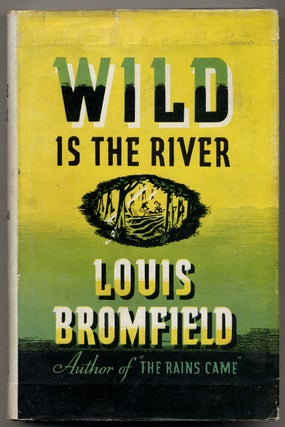 Item #373915 Wild is the River. Louis BROMFIELD