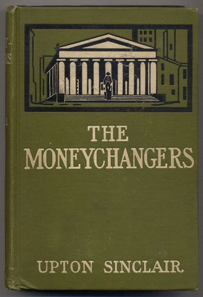 Item #373936 The Moneychangers. Upton SINCLAIR