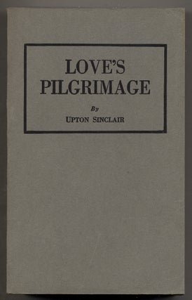 Item #373949 Love's Pilgrimage. Upton SINCLAIR