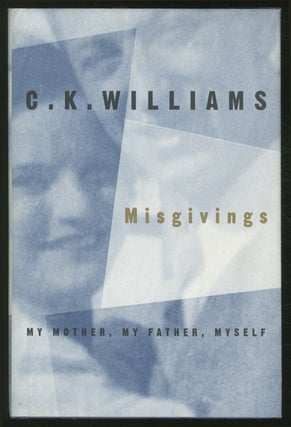 Item #373991 Misgivings: My Mother, My Father, Myself. C. K. WILLIAMS
