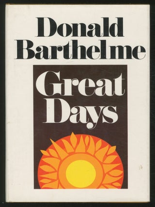 Item #374147 Great Days. Donald BARTHELME