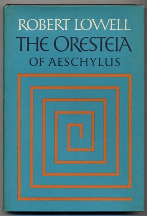 Item #374457 The Oresteia of Aeschylus. Robert LOWELL