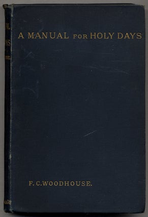 A Manual for Holy Days: A Few Thoughts for Those Week Days for which the Church Provides Special Services