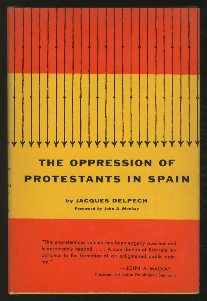 Item #374643 The Oppression of Protestants in Spain. Jacques DELPECH.