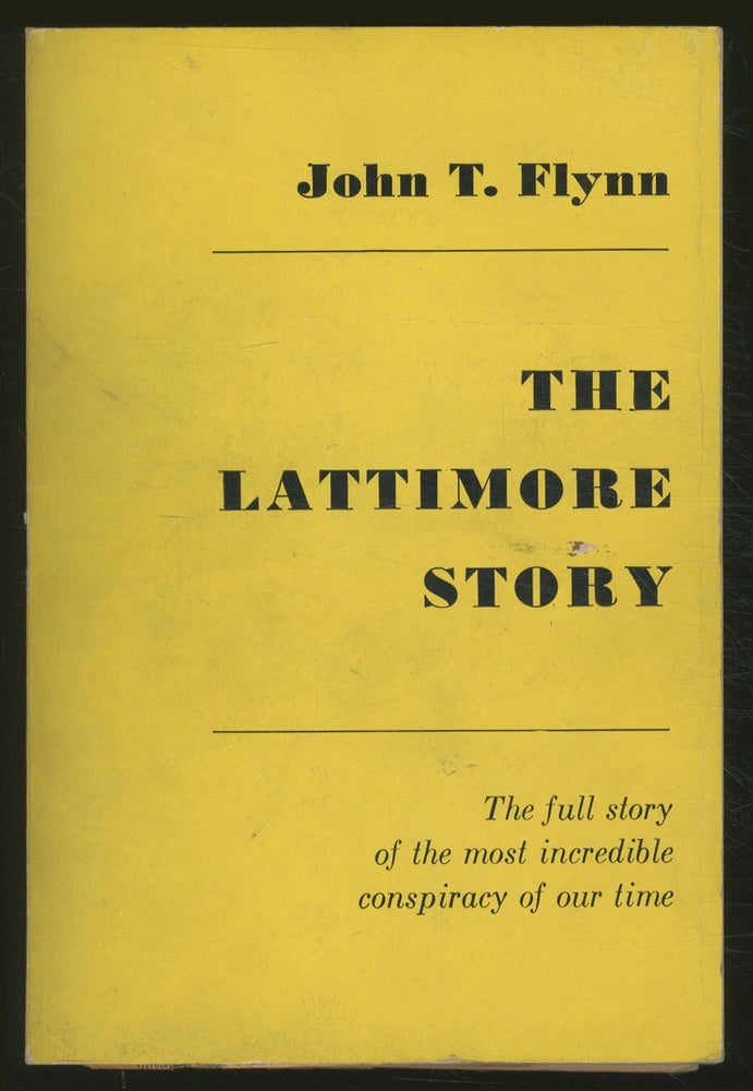 Item #374706 The Lattimore Story. John T. FLYNN.