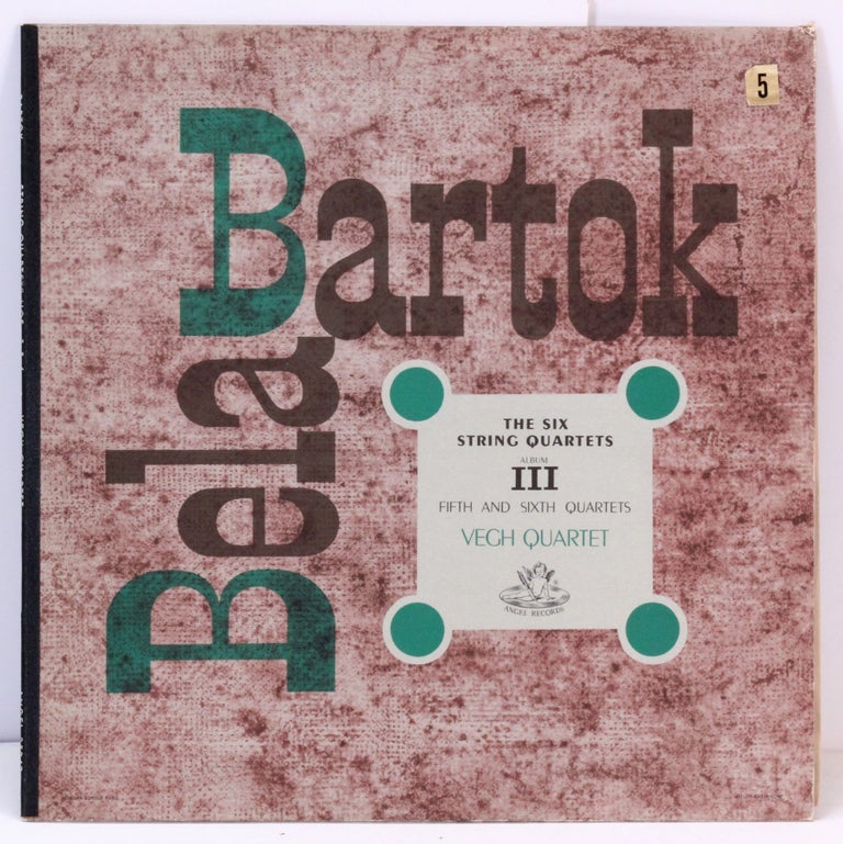 Item #374921 [Vinyl Record]: The Six String Quartets Album III: Fifth and Sixth Quartets. Bela BARTOK.