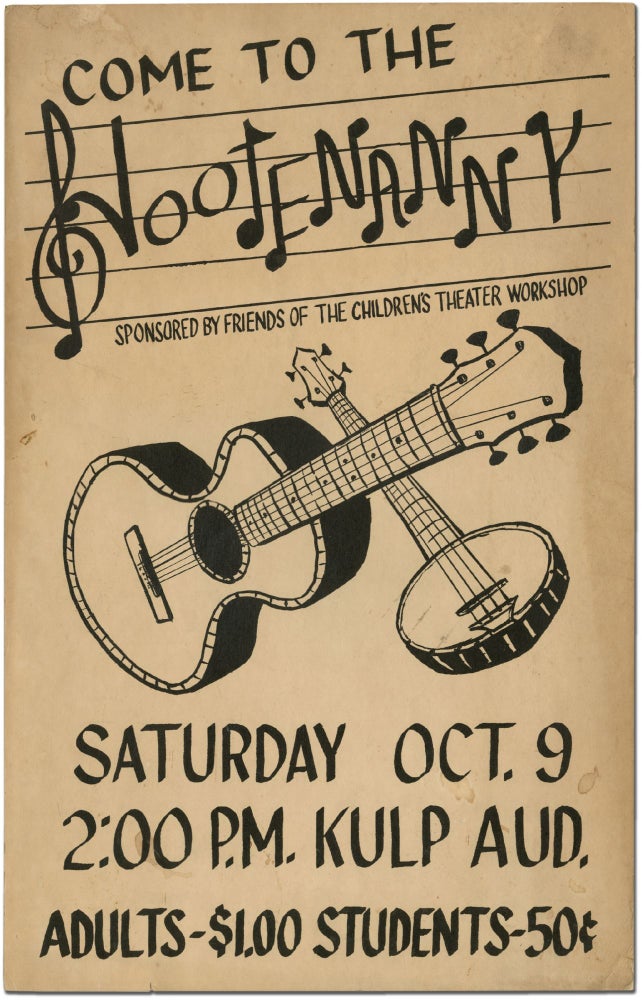 Item #375089 [Broadside]: Come to the Hootenanny Sponsored by Friends of the Children's Theater Workshop. Saturday Oct. 9 2:00 P.P. Kulp Aud.