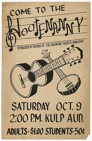Item #375090 [Broadside]: Come to the Hootenanny Sponsored by Friends of the Children's Theatre Workshop. Saturday Oct. 9 2:00 P.P. Kulp Aud.