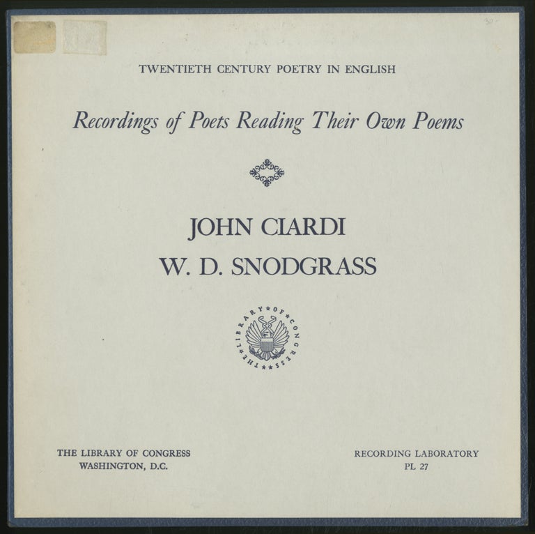 Item #375129 [Vinyl Record]: Twentieth Century Poetry in English: Recordings of Poets Reading Their Own Poems. John CIARDI, W D. Snodgrass.